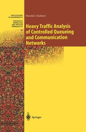 Kushner | Heavy Traffic Analysis of Controlled Queueing and Communication Networks | Buch | 978-0-387-95264-2 | sack.de