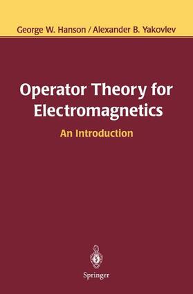 Hanson / Yakovlev | Operator Theory for Electromagnetics | Buch | 978-0-387-95278-9 | sack.de