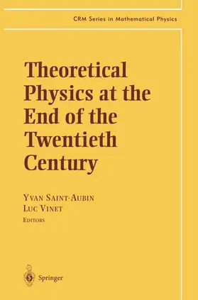 Vinet / Saint-Aubin | Theoretical Physics at the End of the Twentieth Century | Buch | 978-0-387-95311-3 | sack.de