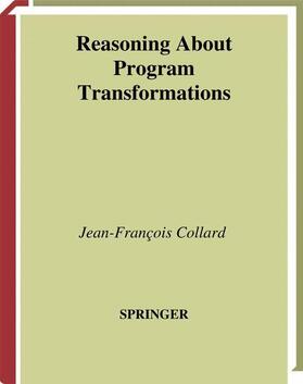 Collard | Reasoning About Program Transformations | Buch | 978-0-387-95391-5 | sack.de