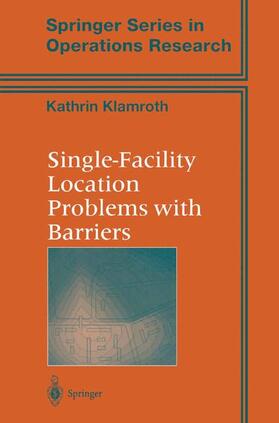 Klamroth | Single-Facility Location Problems with Barriers | Buch | 978-0-387-95498-1 | sack.de