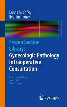 Coffey / Ramzy |  Frozen Section Library: Gynecologic Pathology Intraoperative Consultation | eBook | Sack Fachmedien
