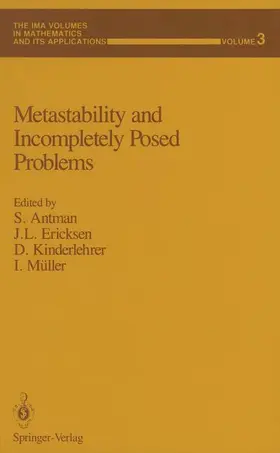 Antman / Ericksen / Kinderlehrer |  Metastability and Incompletely Posed Problems | Buch |  Sack Fachmedien
