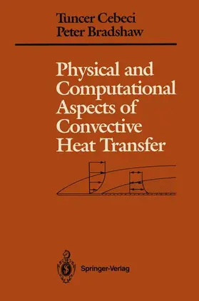 Cebeci / Bradshaw |  Physical and Computational Aspects of Convective Heat Transfer | Buch |  Sack Fachmedien