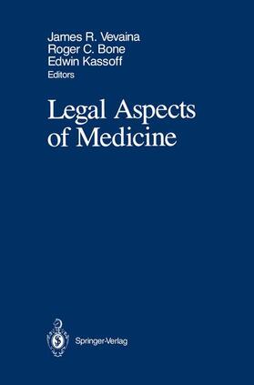 Vevaina / Kassoff / Bone | Legal Aspects of Medicine | Buch | 978-0-387-96831-5 | sack.de