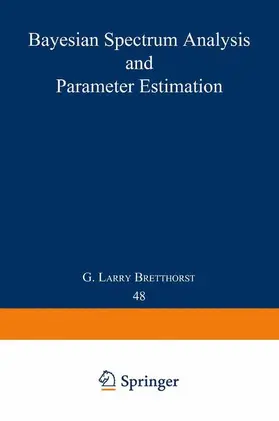 Bretthorst |  Bayesian Spectrum Analysis and Parameter Estimation | Buch |  Sack Fachmedien