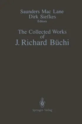 Büchi / Mac Lane / Siefkes |  The Collected Works of J. Richard Büchi | Buch |  Sack Fachmedien