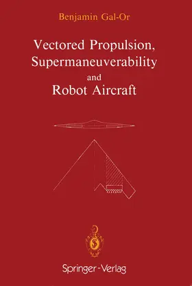 Gal-Or |  Vectored Propulsion, Supermaneuverability and Robot Aircraft | Buch |  Sack Fachmedien