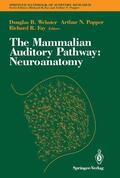 Fay / Webster |  The Mammalian Auditory Pathway: Neuroanatomy | Buch |  Sack Fachmedien