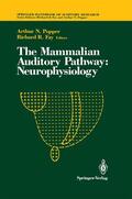 Fay |  The Mammalian Auditory Pathway: Neurophysiology | Buch |  Sack Fachmedien