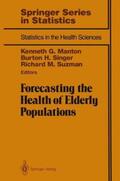 Manton / Singer / Suzman |  Forecasting the Health of Elderly Populations | Buch |  Sack Fachmedien