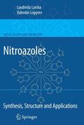 Larina / Lopyrev |  Nitroazoles: Synthesis, Structure and Applications | Buch |  Sack Fachmedien
