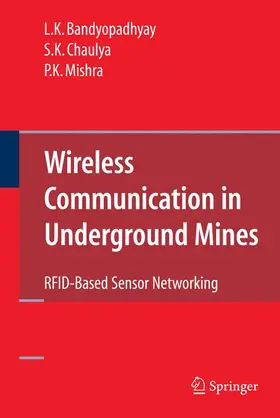 Bandyopadhyay / Chaulya / Mishra | Wireless Communication in Underground Mines | Buch | 978-0-387-98164-2 | sack.de