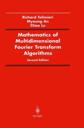 Tolimieri / An / Lu |  Mathematics of Multidimensional Fourier Transform Algorithms | Buch |  Sack Fachmedien