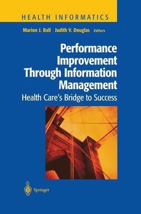Ball / Douglas | Performance Improvement Through Information Management | Buch | 978-0-387-98452-0 | sack.de