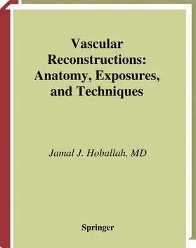 Hoballah |  Vascular Reconstructions: Anatomy, Exposures and Techniques | Buch |  Sack Fachmedien