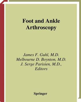 Guhl / Boynton / Parisien |  Foot and Ankle Arthroscopy | Buch |  Sack Fachmedien