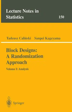 Calinski / Kageyama |  Block Designs: A Randomization Approach | Buch |  Sack Fachmedien