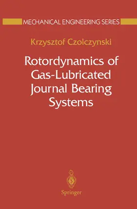 Czolczynski |  Rotordynamics of Gas-Lubricated Journal Bearing Systems | Buch |  Sack Fachmedien