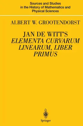Grootendorst |  Jan de Witt's Elementa Curvarum Linearum, Liber Primus | Buch |  Sack Fachmedien
