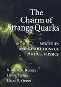 Quinn / Barnett / Muehry |  The Charm of Strange Quarks | Buch |  Sack Fachmedien