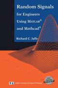 Jaffe |  Random Signals for Engineers Using Matlab(r) and Mathcad(r) | Buch |  Sack Fachmedien