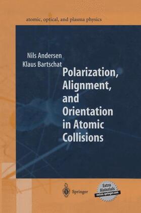 Andersen / Bartschat | Polarization, Alignment, and Orientation in Atomic Collisions | Buch | 978-0-387-98989-1 | sack.de