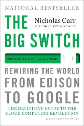 Carr |  The Big Switch: Rewiring the World, from Edison to Google | eBook | Sack Fachmedien