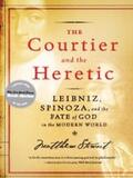 Stewart |  The Courtier and the Heretic: Leibniz, Spinoza, and the Fate of God in the Modern World | eBook | Sack Fachmedien