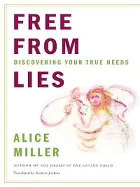 Miller |  Free from Lies: Discovering Your True Needs | eBook | Sack Fachmedien