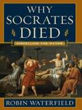 Waterfield |  Why Socrates Died: Dispelling the Myths | eBook | Sack Fachmedien