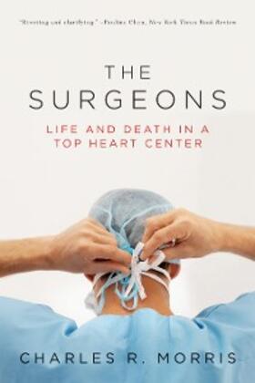 Morris | The Surgeons: Life and Death in a Top Heart Center | E-Book | sack.de