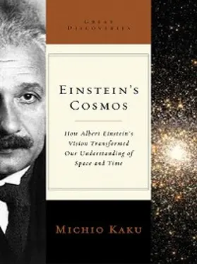 Kaku | Einstein's Cosmos: How Albert Einstein's Vision Transformed Our Understanding of Space and Time (Great Discoveries) | E-Book | sack.de