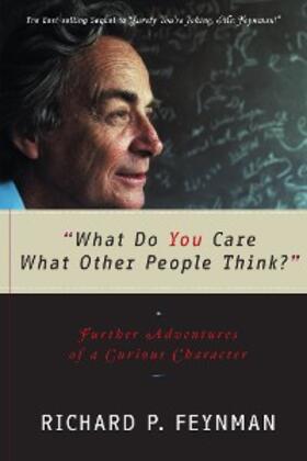 Feynman / Leighton |  What Do You Care What Other People Think: Further Adventures of a Curious Character | eBook | Sack Fachmedien