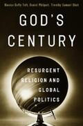 Toft / Philpott / Shah |  God's Century: Resurgent Religion and Global Politics | eBook | Sack Fachmedien