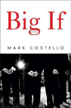 Costello |  Big If: A Novel | eBook | Sack Fachmedien