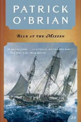 O'Brian |  Blue at the Mizzen (Vol. Book 20)  (Aubrey/Maturin Novels) | eBook | Sack Fachmedien