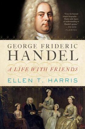 Harris |  George Frideric Handel: A Life with Friends | Buch |  Sack Fachmedien