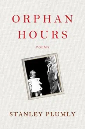 Plumly |  Orphan Hours | eBook | Sack Fachmedien