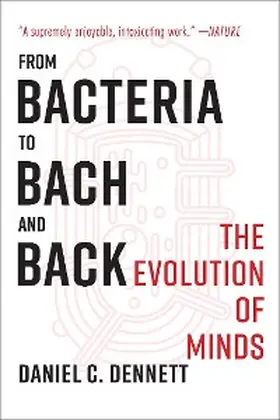 Dennett |  From Bacteria to Bach and Back | eBook | Sack Fachmedien