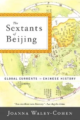 Waley-Cohen |  The Sextants of Beijing: Global Currents in Chinese History | eBook | Sack Fachmedien