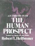 Heilbroner |  An Inquiry into the Human Prospect: Looked at Again for the 1990s (Third Edition) | eBook | Sack Fachmedien