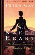Gay |  The Naked Heart: The Bourgeois Experience Victoria to Freud | eBook | Sack Fachmedien