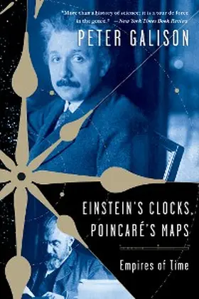 Galison |  Einstein's Clocks and Poincare's Maps: Empires of Time | eBook | Sack Fachmedien