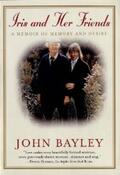 Bayley |  Iris and Her Friends: A Memoir of Memory and Desire | eBook | Sack Fachmedien
