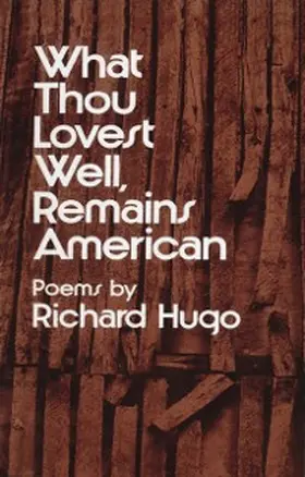 Hugo |  What Thou Lovest Well, Remains American | eBook | Sack Fachmedien