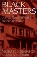 Johnson / Roark |  Black Masters: A Free Family of Color in the Old South | eBook | Sack Fachmedien