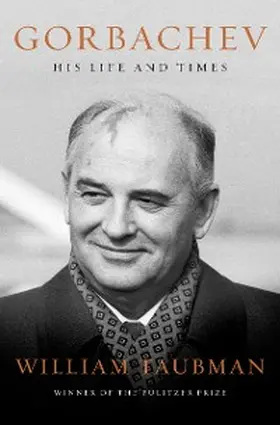 Taubman |  Gorbachev: His Life and Times | eBook | Sack Fachmedien