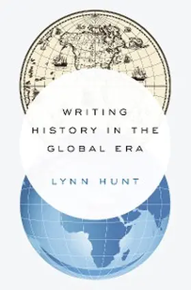 Hunt |  Writing History in the Global Era | eBook | Sack Fachmedien