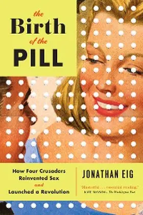 Eig |  The Birth of the Pill | eBook | Sack Fachmedien